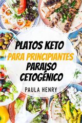 PLATOS KETO PARA PRINCIPIANTES. PARAISO CETOGNICO.