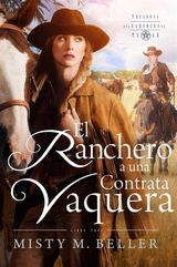 EL RANCHERO CONTRATA A UNA VAQUERA
TRILOGA DEL RANCHERO DE TEXAS