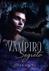 IL MIO VAMPIRO SEGRETO