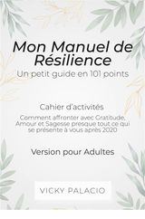 MON MANUEL DE RSILIENCE - UN PETIT GUIDE EN 101 POINTS