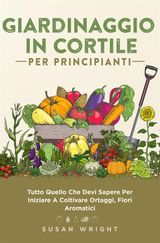 GIARDINAGGIO IN CORTILE PER PRINCIPIANTI