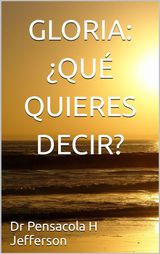 GLORIA: QU QUIERES DECIR?