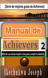 MANUAL DE ACHIEVERS 2
MEJOR SERIE DE GUAS DE ACHIEVERS