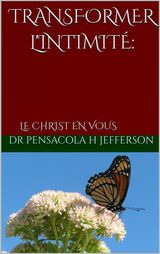 TRANSFORMER L&APOS;INTIMIT - LE CHRIST EN VOUS