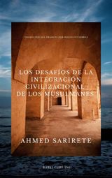 LOS DESAFOS DE LA INTEGRACIN CIVILIZACIONAL DE LOS MUSULMANES
ISLAM - CIVILT - CULTURA - ENSAYO