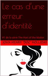 LE CAS DUNE ERREUR DIDENTIT
#1 DE LA SRIE THE HART OF THE MATTER