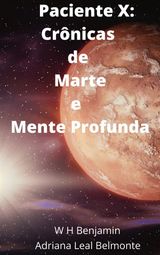 PACIENTE X: CRNICAS DE MARTE E MENTE PROFUNDA