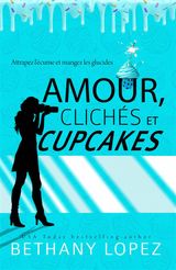 AMOUR, CLICHS ET CUPCAKES
DELILAH HORTON