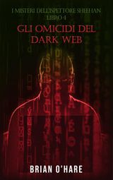 GLI OMICIDI DEL DARK WEB