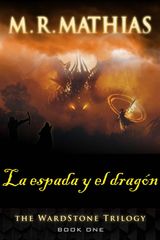 LA ESPADA Y EL DRAGN
LA TRILOGA DE WARDSTONE