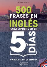 500 FRASES EN INGLS PARA APRENDER EN 5 DAS
FOREIGN LANGUAGE STUDY