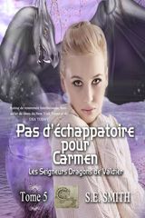 PAS DCHAPPATOIRE POUR CARMEN
LES SEIGNEURS DRAGONS DE VALDIER