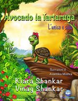 AVOCADO LA TARTARUGA: LUNICO E SOLO (AVOCADO THE TURTLE - ITALIAN EDITION)