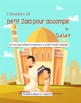 LAVENTURE DU PETIT ZAID POUR ACCOMPLIR LA SALAT