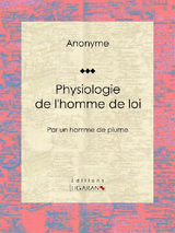 PHYSIOLOGIE DE L&APOS;HOMME DE LOI