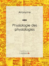 PHYSIOLOGIE DES PHYSIOLOGIES