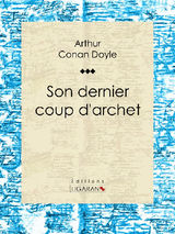 SON DERNIER COUP D&APOS;ARCHET