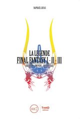 LA LGENDE FINAL FANTASY I, II & III
LA LGENDE FINAL FANTASY