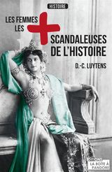 LES FEMMES LES PLUS SCANDALEUSES DE L&APOS;HISTOIRE