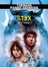 THOMAS PASSE-MONDES : STYX
THOMAS PASSE-MONDES