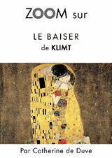 ZOOM SUR LE BAISER DE KLIMT
ZOOM SUR UN TABLEAU