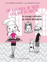 DIE KULINARISCHE REISE DER MIMI BONBON - LE VOYAGE CULINAIRE DE MIMI BONBON