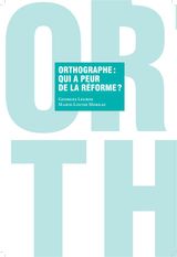 ORTHOGRAPHE : QUI A PEUR DE LA RFORME ?