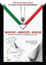 MARCHE - ABRUZZO - MOLISE
LA CUCINA COSTIERA DEL MEDITERRANEO