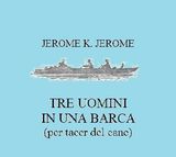 TRE UOMINI IN BARCA (PER TACER DEL CANE)