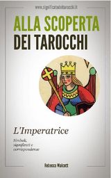 L&APOS;IMPERATRICE NEGLI ARCANI MAGGIORI DEI TAROCCHI