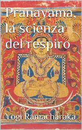 PRANAYAMA, LA SCIENZA DEL RESPIRO (TRANSLATED)