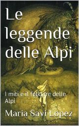 LE LEGGENDE DELLE ALPI