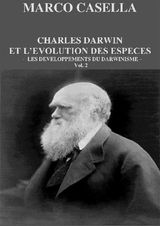 CHARLES DARWIN ET LVOLUTION DES ESPCES - VOL. 2. LES DVELOPPEMENTS DU DARWINISME