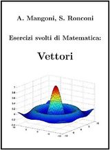 ESERCIZI SVOLTI DI MATEMATICA: VETTORI