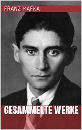 FRANZ KAFKA - GESAMMELTE WERKE