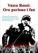 VASCO ROSSI: ORA PARLANO I FAN