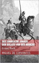 DER SINNREICHE JUNKER DON QUIJOTE VON DER MANCHA - ERSTES BUCH