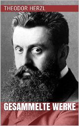 THEODOR HERZL - GESAMMELTE WERKE