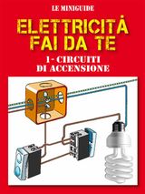 CIRCUITI DI ACCENSIONE
MINIGUIDE FAI DA TE