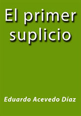 EL PRIMER SUPLICIO