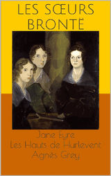 JANE EYRE / LES HAUTS DE HURLEVENT (WUTHERING HEIGHTS) / AGNS GREY
