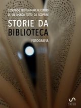 STORIE DA MUSEI, ARCHIVI E BIBLIOTECHE - LE FOTOGRAFIE (4. EDIZIONE)