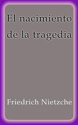 EL NACIMIENTO DE LA TRAGEDIA