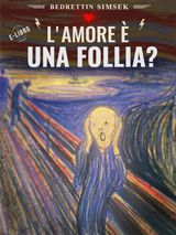 L&APOS;AMORE  UNA FOLLIA?