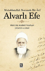 ALVARL? EFE (MUHABBETULLAH BURCUNDA BIR ARIF)