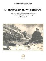 LA TERRA SEMBRAVA TREMARE - UOMINI IN GUERRA SULLA TOFANA DI ROZES