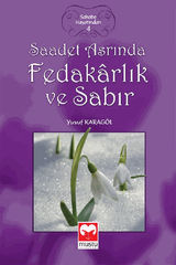 SAADET ASR?NDA FEDAKARL?K VE SAB?R (SAHABE HAYAT?NDAN - 4)