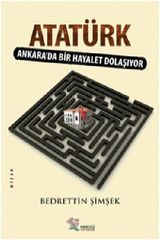 ATATRK, ANKARA&APOS;DA BIR HAYALET DOLA??YOR