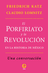 EL PORFIRIATO Y LA REVOLUCIN EN LA HISTORIA DE MXICO