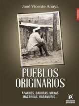 PUEBLOS ORIGINARIOS APACHES, DAKOTAS, MAYAS Y MAZAHUAS...